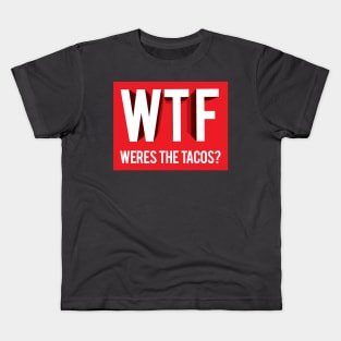 Wheres the Tacos Kids T-Shirt